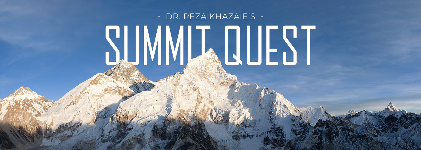 Summit Quest for Mount Everest - Dr. Reza Khazaie, DDS. Prosthodontist